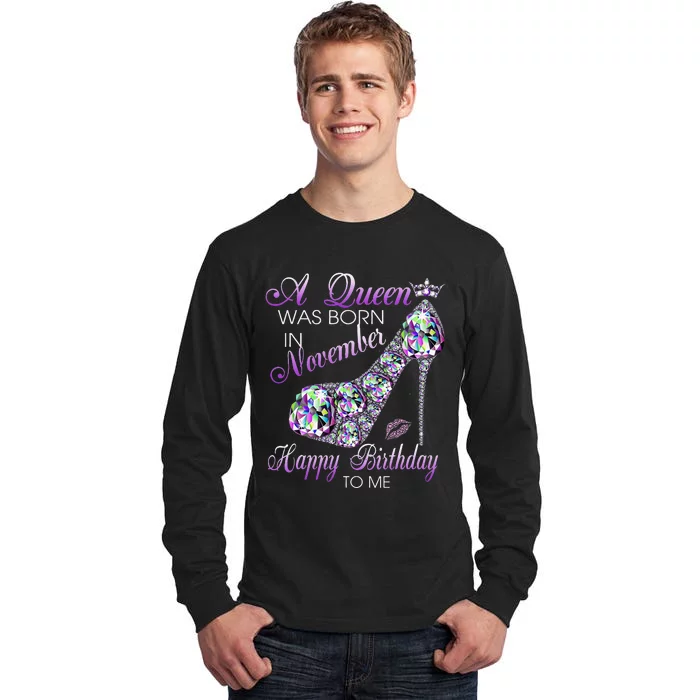 A Queen Was Born In November Happy Birthday To Me High Heel Tall Long Sleeve T-Shirt