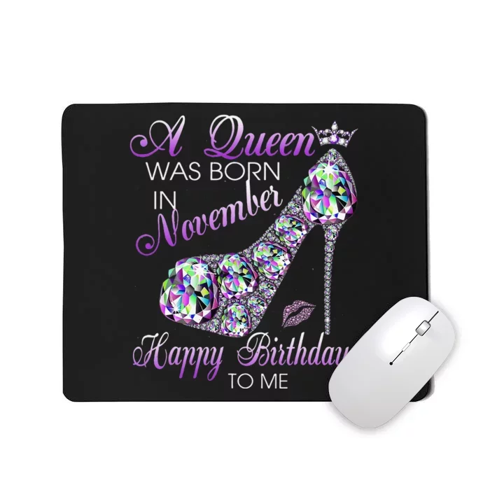 A Queen Was Born In November Happy Birthday To Me High Heel Mousepad