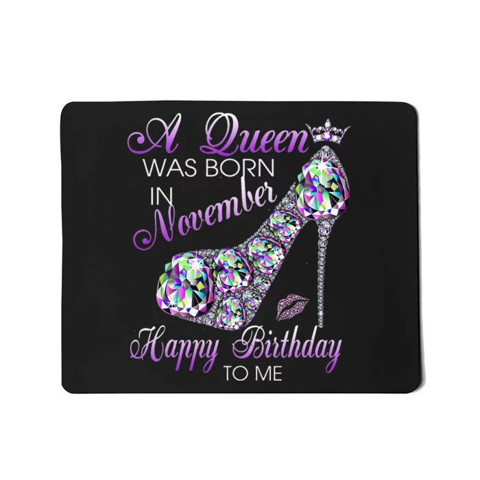 A Queen Was Born In November Happy Birthday To Me High Heel Mousepad