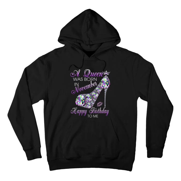 A Queen Was Born In November Happy Birthday To Me High Heel Tall Hoodie