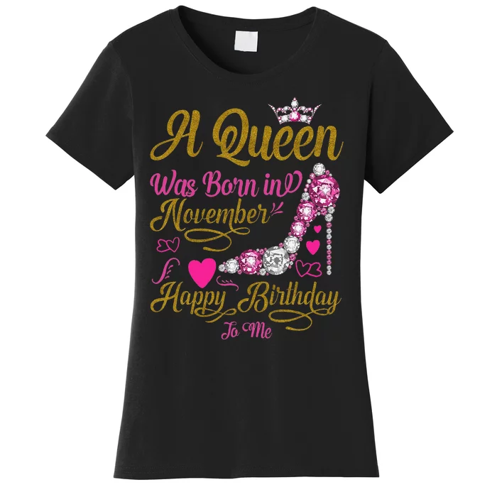 A Queen Was Born In November Happy Birthday To Me High Heel Women's T-Shirt