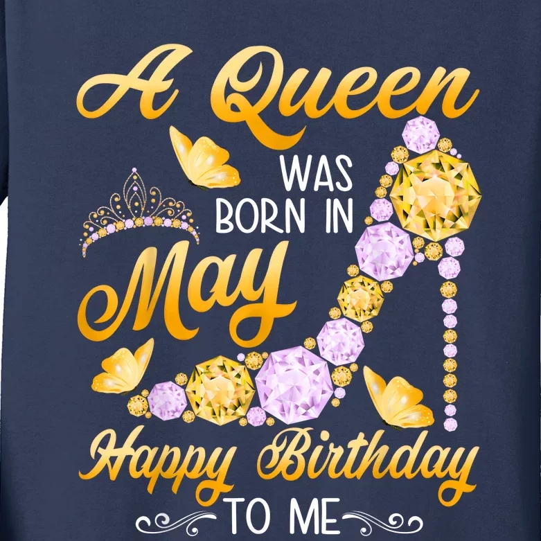 A Queen Was Born In May Happy Birthday To Me Kids Long Sleeve Shirt