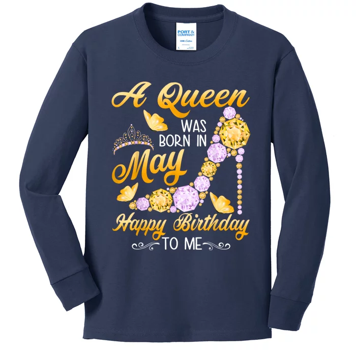 A Queen Was Born In May Happy Birthday To Me Kids Long Sleeve Shirt