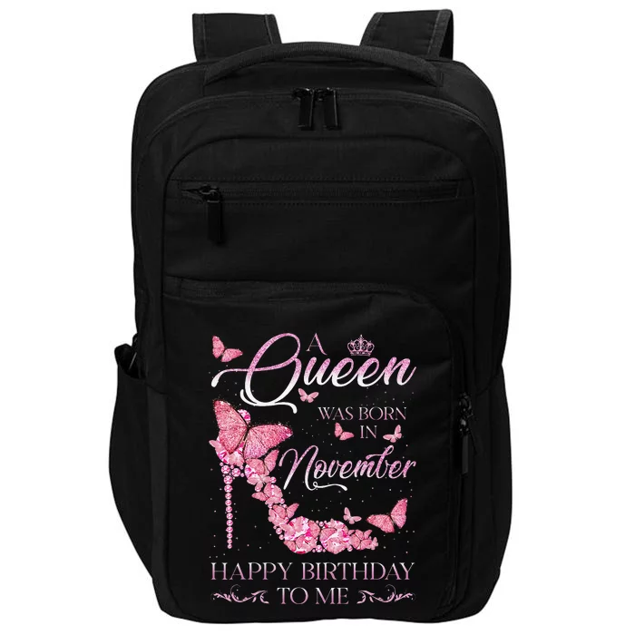 A Queen Was Born In November Happy Birthday To Me High Heel Impact Tech Backpack