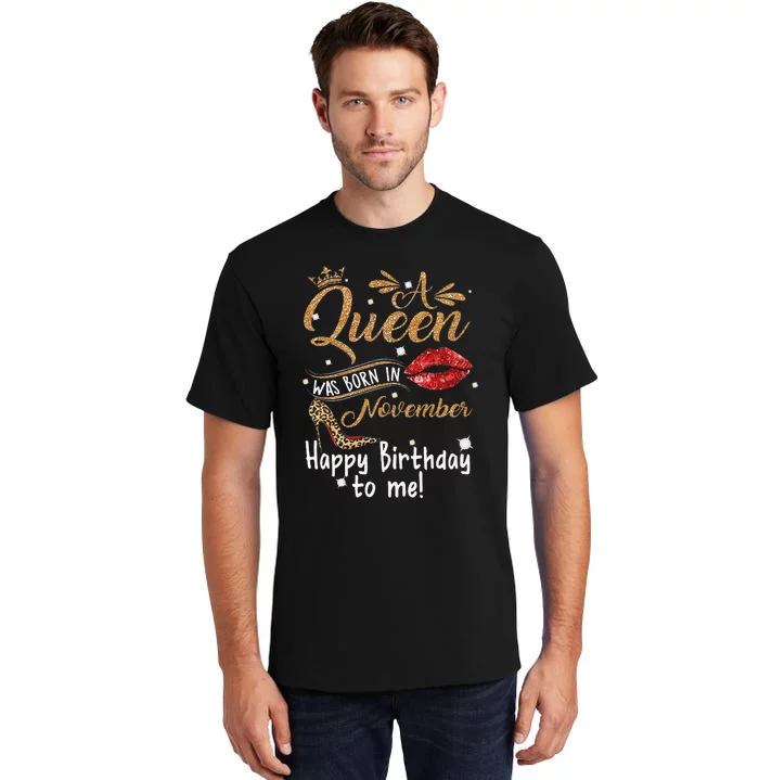 A Queen Was Born In November Happy Birthday To Me Leopard Tall T-Shirt