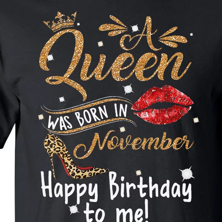 A Queen Was Born In November Happy Birthday To Me Leopard Tall T-Shirt