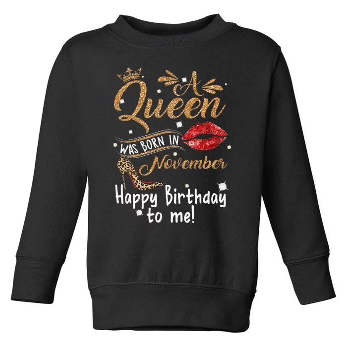 A Queen Was Born In November Happy Birthday To Me Leopard Toddler Sweatshirt