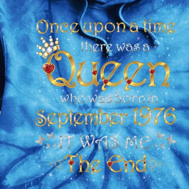 A Queen Was Born In September 1976 Cute Gift Tie Dye Hoodie