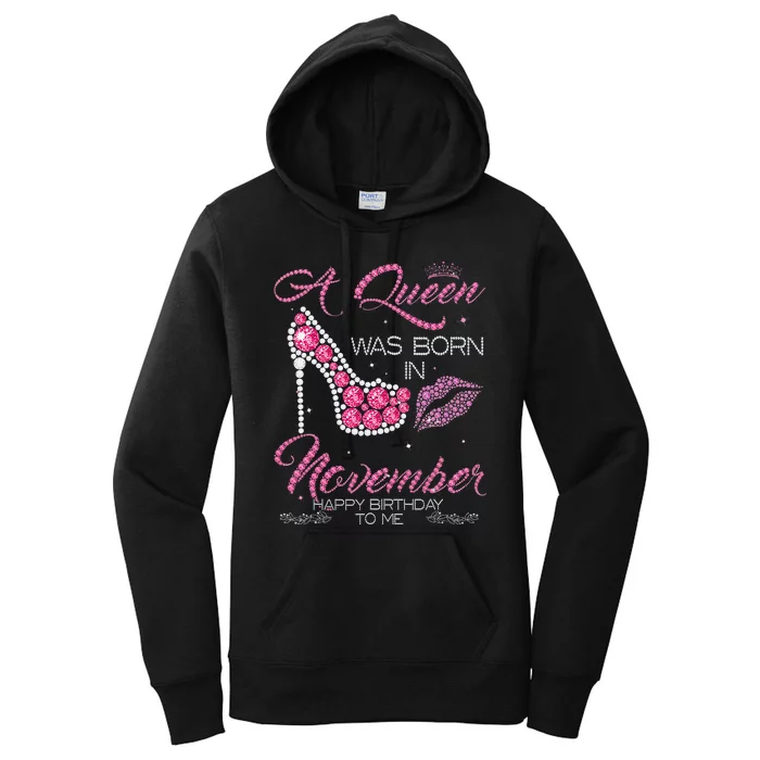 A Queen Was Born In November Happy Birthday To Me Women's Pullover Hoodie