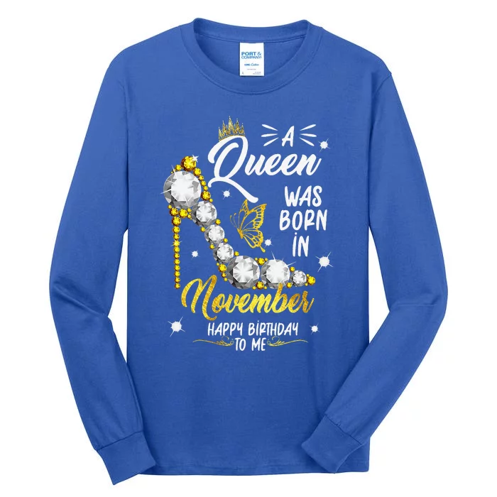 A Queen Was Born In November Happy Birthday To Me Tall Long Sleeve T-Shirt