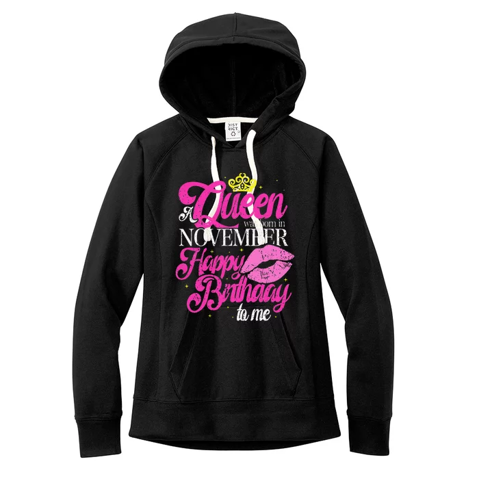 A Queen Was Born In November Happy Birthday To Me Women's Fleece Hoodie