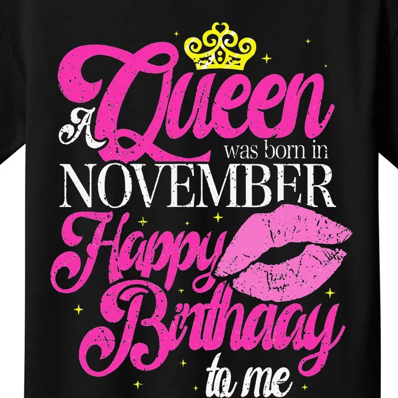 A Queen Was Born In November Happy Birthday To Me Kids T-Shirt