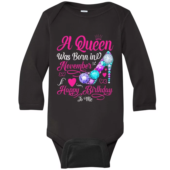 A Queen Was Born In November Happy Birthday To Me Baby Long Sleeve Bodysuit