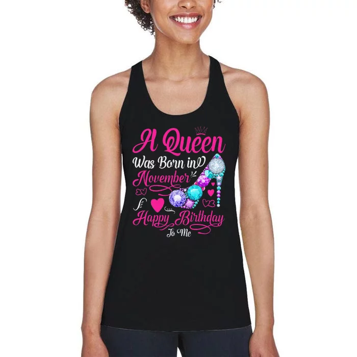 A Queen Was Born In November Happy Birthday To Me Women's Racerback Tank