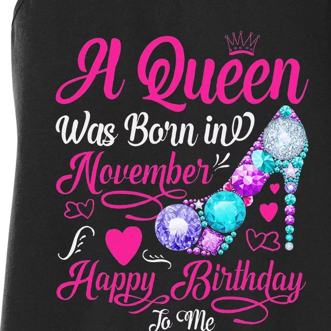 A Queen Was Born In November Happy Birthday To Me Women's Racerback Tank