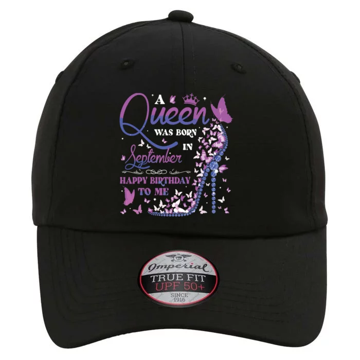 A Queen Was Born In September Happy Birthday To Me The Original Performance Cap