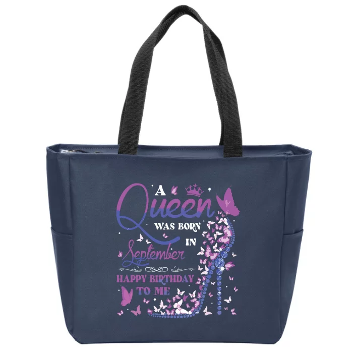 A Queen Was Born In September Happy Birthday To Me Zip Tote Bag