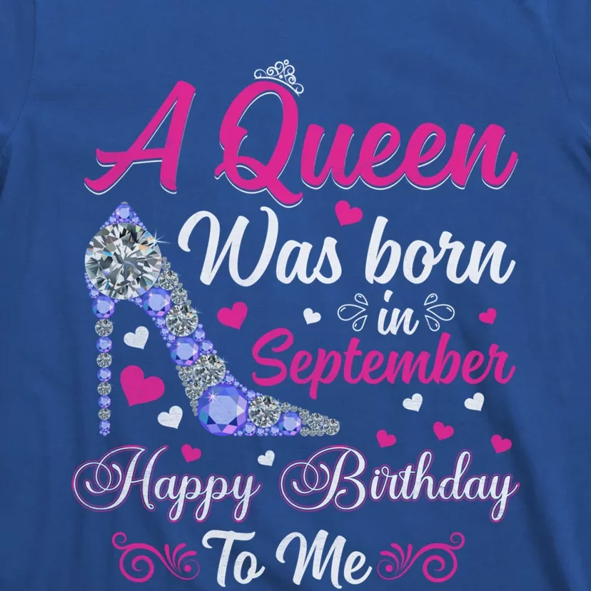 A Queen Was Born In September Design Birthday Cool Gift T-Shirt