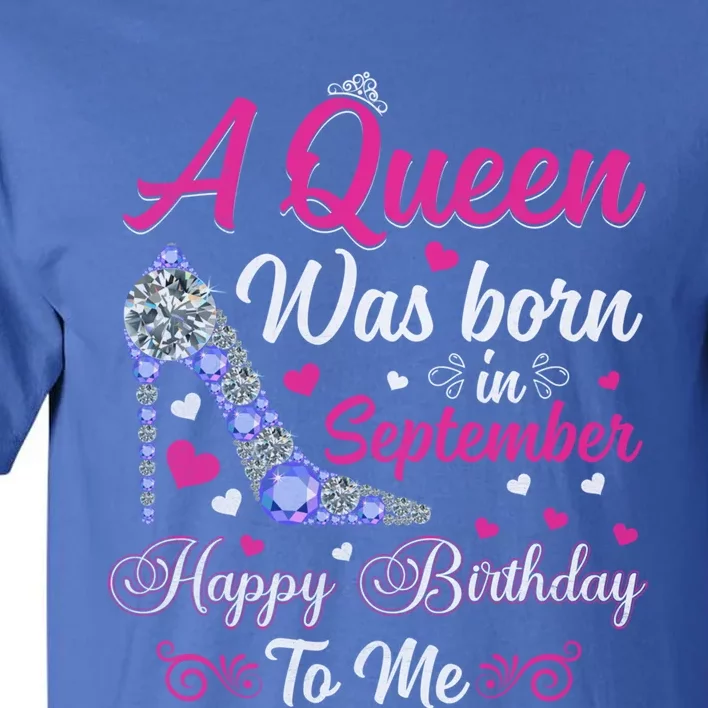 A Queen Was Born In September Design Birthday Cool Gift Tall T-Shirt