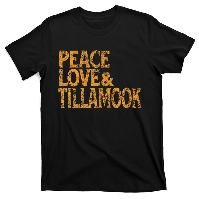 Awesome Retro 1960s Peace Love Tillamook Oregon T-Shirt