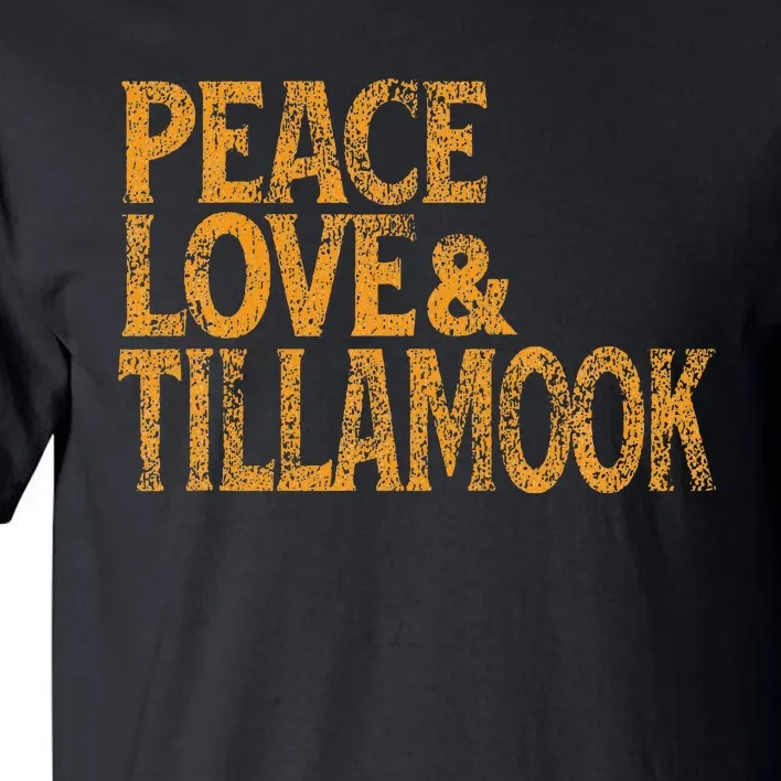 Awesome Retro 1960s Peace Love Tillamook Oregon Tall T-Shirt