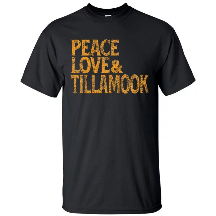 Awesome Retro 1960s Peace Love Tillamook Oregon Tall T-Shirt