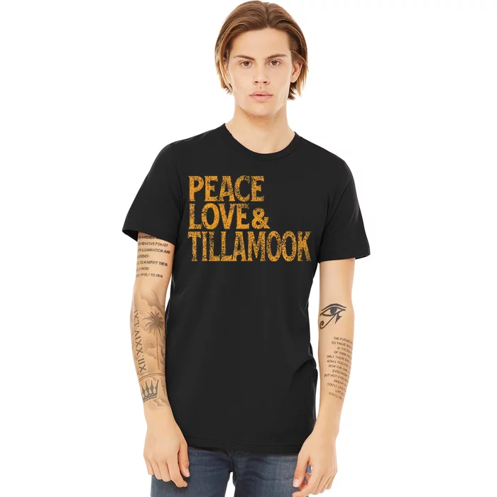 Awesome Retro 1960s Peace Love Tillamook Oregon Premium T-Shirt