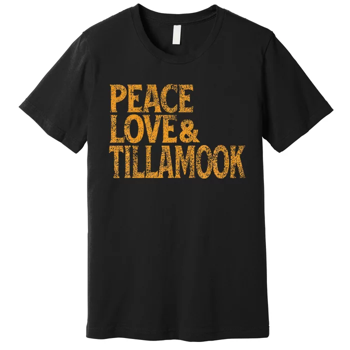 Awesome Retro 1960s Peace Love Tillamook Oregon Premium T-Shirt