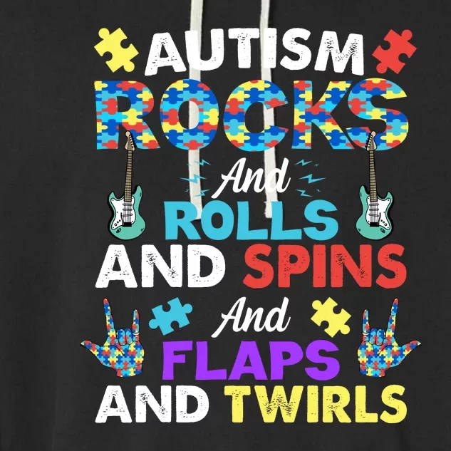 Autism Rocks And Rolls And Spins And Flaps And Twists Garment-Dyed Fleece Hoodie