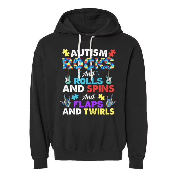 Autism Rocks And Rolls And Spins And Flaps And Twists Garment-Dyed Fleece Hoodie