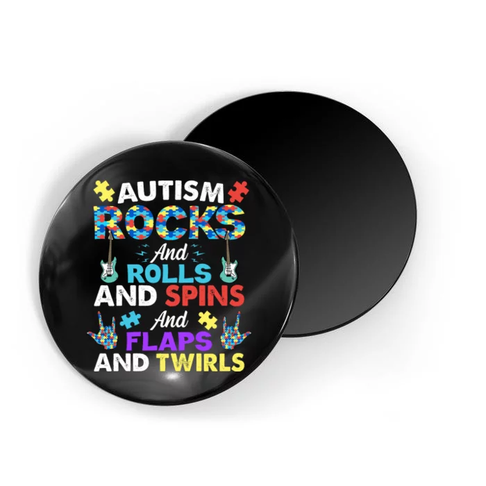 Autism Rocks And Rolls And Spins And Flaps And Twists Magnet