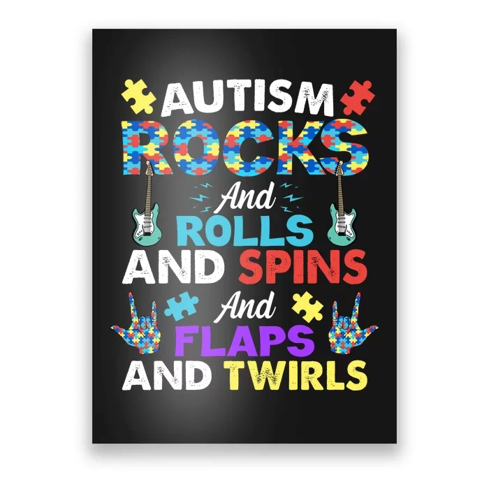 Autism Rocks And Rolls And Spins And Flaps And Twists Poster