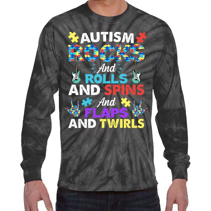 Autism Rocks And Rolls And Spins And Flaps And Twists Tie-Dye Long Sleeve Shirt