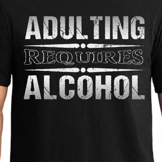 Adulting Requires Alcohol Funny Adulting Pajama Set