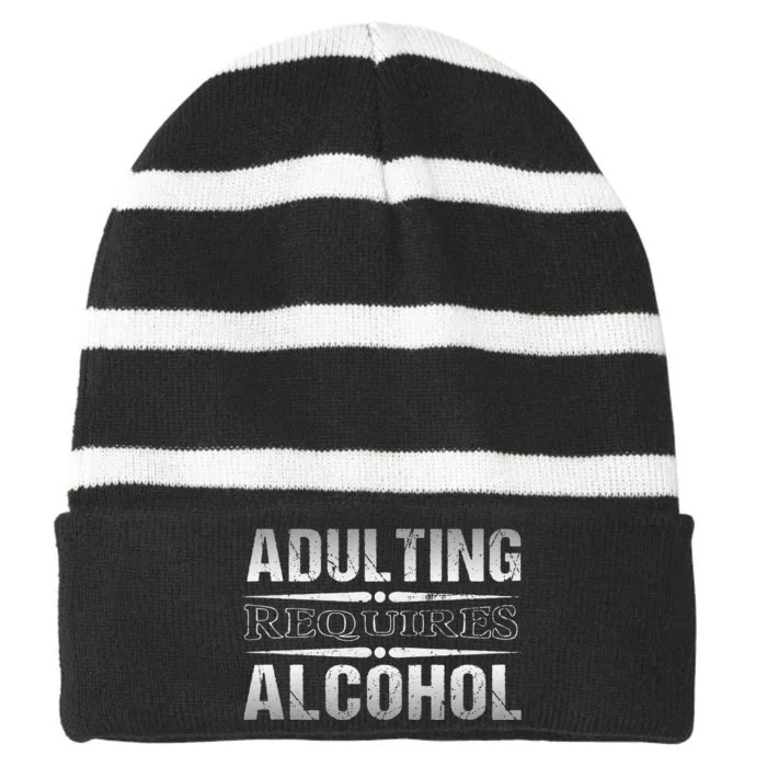 Adulting Requires Alcohol Funny Adulting Striped Beanie with Solid Band