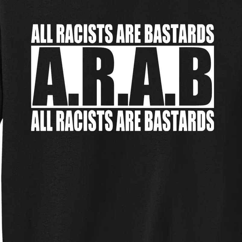 All Racists Are Bastards Arab All Racists Are Bastards Sweatshirt