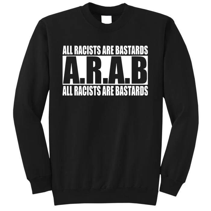 All Racists Are Bastards Arab All Racists Are Bastards Sweatshirt