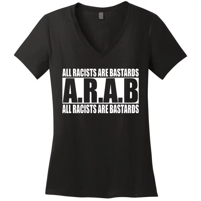 All Racists Are Bastards Arab All Racists Are Bastards Women's V-Neck T-Shirt