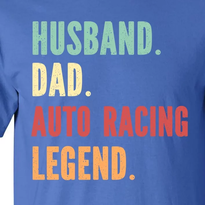 Auto Racing Athlete Dad Husband Father Gift Tall T-Shirt