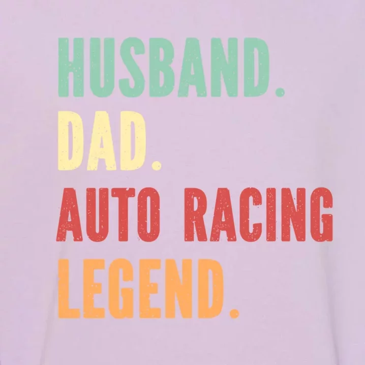 Auto Racing Athlete Dad Husband Father Gift Garment-Dyed Sweatshirt