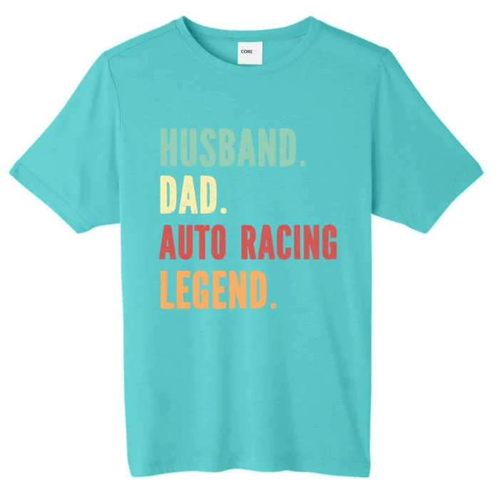 Auto Racing Athlete Dad Husband Father Gift ChromaSoft Performance T-Shirt