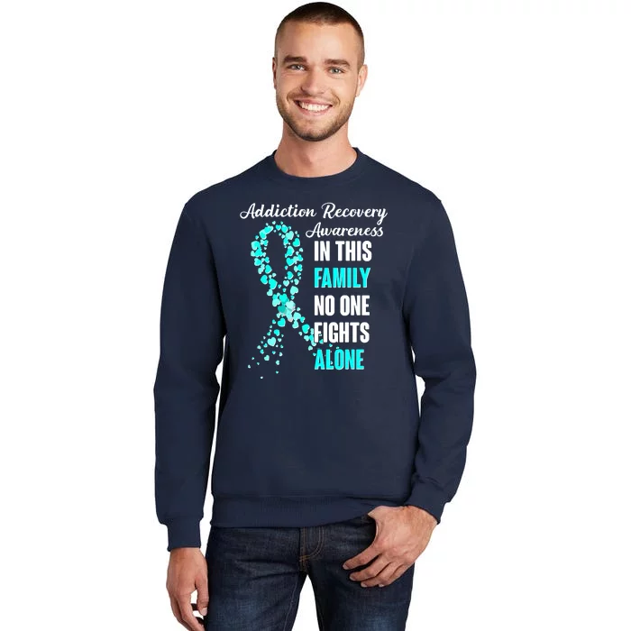 Addiction Recovery Awareness In This Family No One Fight Alone Tall Sweatshirt