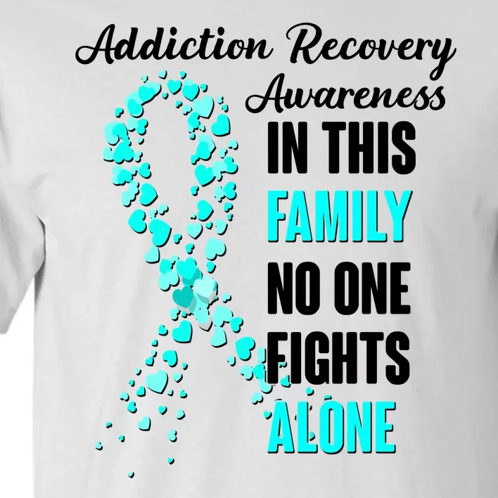 Addiction Recovery Awareness In This Family No One Fight Alone Tall T-Shirt