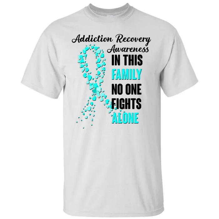 Addiction Recovery Awareness In This Family No One Fight Alone Tall T-Shirt