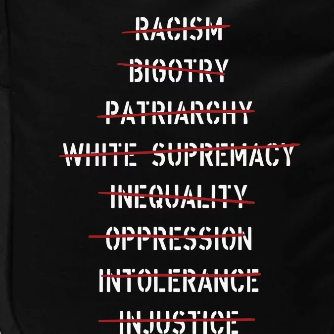 Anti Racism Bigotry Patriarchy White Supremacy Inequality Oppression Intolerance Impact Tech Backpack