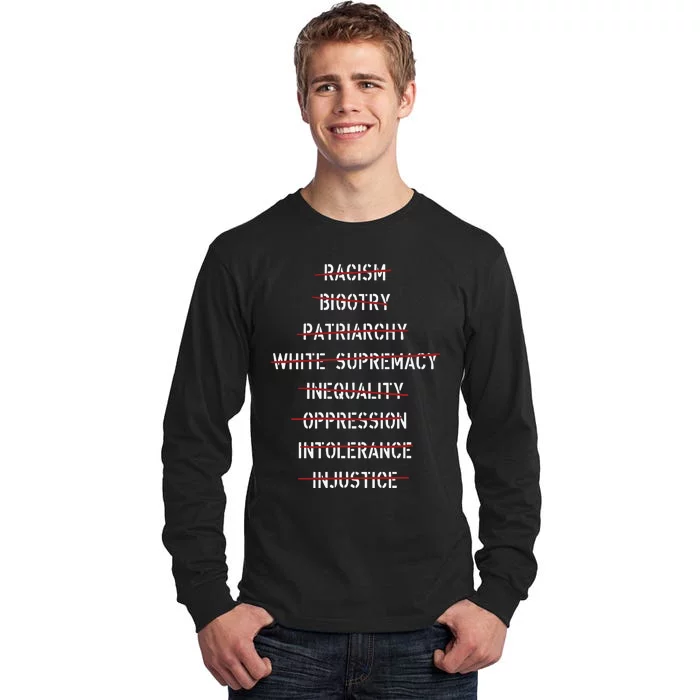 Anti Racism Bigotry Patriarchy White Supremacy Inequality Oppression Intolerance Tall Long Sleeve T-Shirt