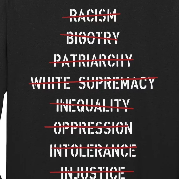 Anti Racism Bigotry Patriarchy White Supremacy Inequality Oppression Intolerance Tall Long Sleeve T-Shirt