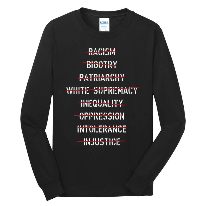 Anti Racism Bigotry Patriarchy White Supremacy Inequality Oppression Intolerance Tall Long Sleeve T-Shirt