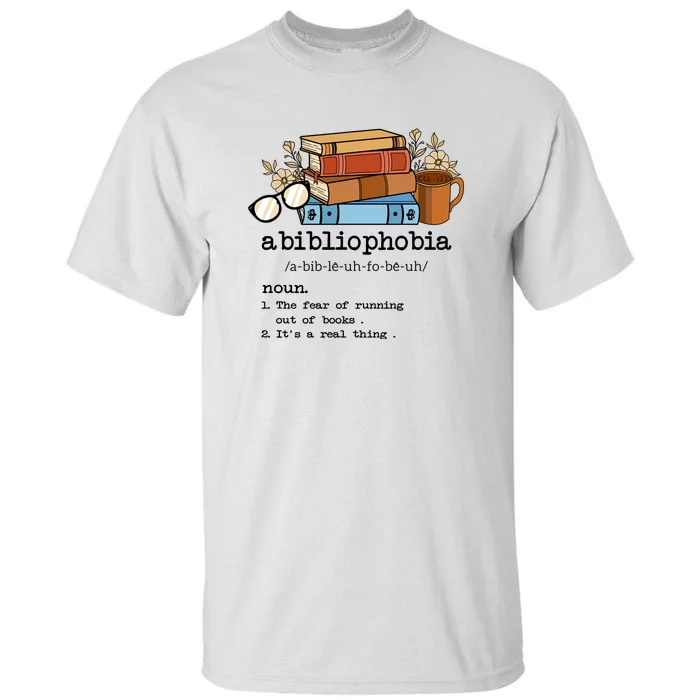 Abibliophobia Reading Books Gift Book Lover Tall T-Shirt