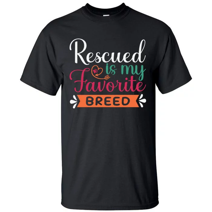 Adorable Rescued Breed Typography Tall T-Shirt